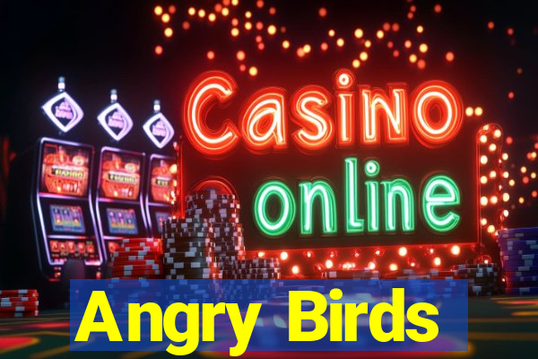 Angry Birds